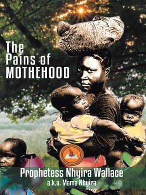 cover image of The Pains of Motherhood